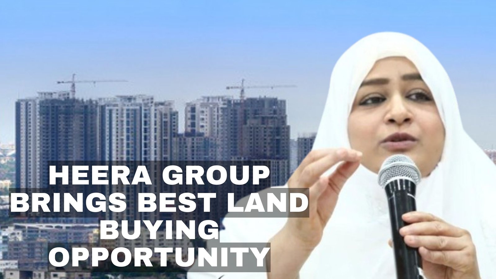 Don’t Miss The Chance, Buy Real Estate In Dr Nowhera Shaik’s Heera Luxury City – Ranging From 5 Lakhs To 5 Crore Special Discounted Price For Heera Group Family